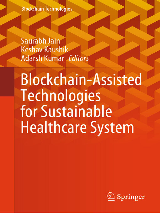 Title details for Blockchain-Assisted Technologies for Sustainable Healthcare System by Saurabh Jain - Available